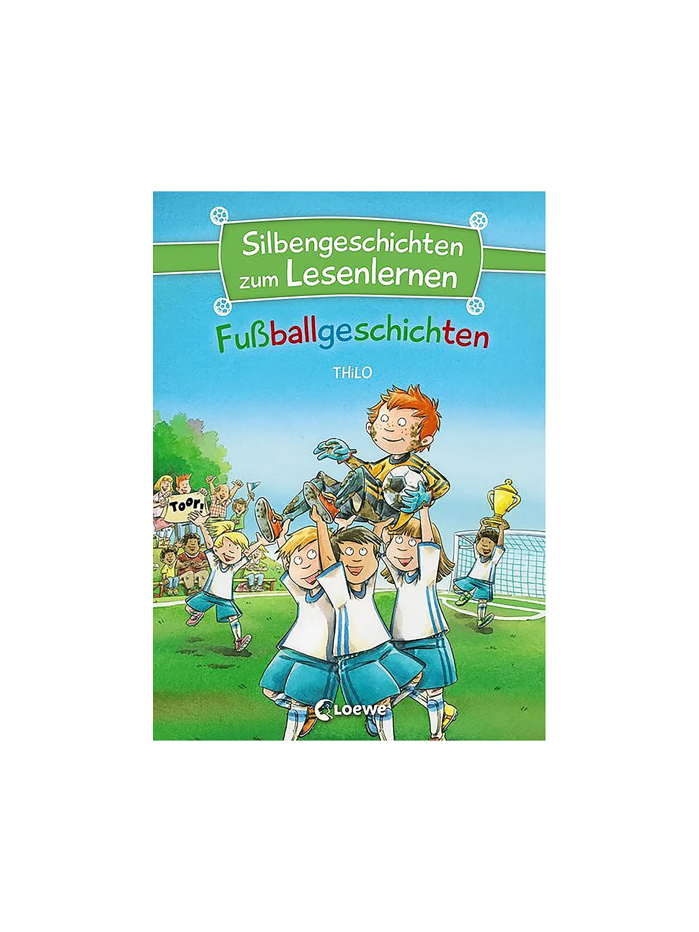 LOEWE VERLAG | Silbengeschichten zum Lesenlernen - Fußballgeschichten | 